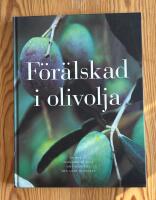 F&ouml;r&auml;lskad i olivolja : [en bok av Fernando di Luca om v&auml;gen till den goda olivoljan]