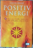 10 recept p&aring; positiv energi : 10 recept som omvandlar tr&ouml;tthet, stress och r&auml;dsla till livsgl&auml;dje, styrka och k&auml;rlek