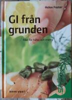 GI fr&aring;n grunden : mat f&ouml;r h&auml;lsa och energi