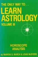 The Only Way to Learn Astrology - Volume III