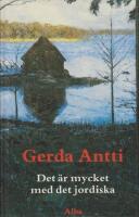 Det &auml;r mycket med det jordiska : roman
