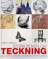 Stora boken om teckning. Motiven, tekniken och materialen - den kompletta guiden till att l&auml;ra sig teckna 