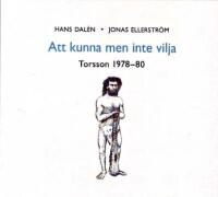 Att kunna men inte vilja. Torsson 1978–80
