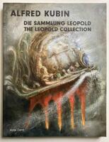 Alfred Kubin: Aus meinem Reich / From My Realm &ndash;&nbsp;Die Sammlung Leopold / The Leopold Collection