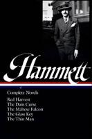 Complete Novels: Red Harvest, The Dain Curse, The Maltese Falcon, The Glass Key, The Thin Man 