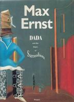 Max Ernst: Dada and the Dawn of Surrealism