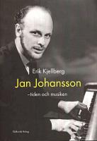 Jan Johansson &ndash; tiden och musiken