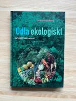 Odla ekologiskt : i samspel med naturen