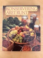 Konservering &aring;ret runt : fr&aring;n frysning till mj&ouml;lksyrning