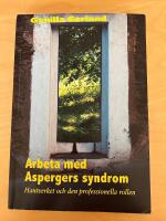 Arbeta med Aspergers syndrom  : hantverket och den professionella rollen
