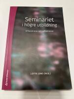 Seminariet i h&ouml;gre utbildning - Erfarenheter och reflektioner