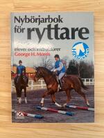 Nyb&ouml;rjarbok f&ouml;r ryttare : r&aring;d f&ouml;r elever och instrukt&ouml;rer