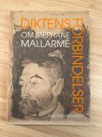 Diktens f&ouml;rbindelser. Om St&eacute;phane Mallarm&eacute;