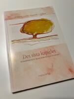 Det sista kapitlet - ett samtalsmaterial f&ouml;r dig som v&aring;rdar sv&aring;rt sjuka och d&ouml;ende