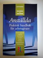 Anst&auml;llda - praktisk handbok f&ouml;r arbetsgivare : [anst&auml;llningsskydd, ledigheter, upps&auml;gning, semester, sjukl&ouml;n, f&ouml;rm&aring;ner, skattedeklaration, traktamenten]