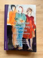 Professionell yrkesut&ouml;vning i f&ouml;rskola : Kontinuitet och f&ouml;r&auml;ndring