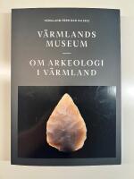 Om arkeologi i V&auml;rmland
