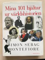 Mina 101 hj&auml;ltar ur v&auml;rldshistorien