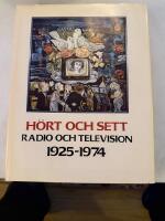 H&ouml;rt och sett radio och television 1925-1974