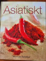 Asiatisk : curryr&auml;tter fr&aring;n hela asien