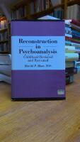 Reconstruction in Psychoanalysis: Childhood Revisited and Recreated