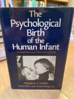 The psychological birth of the human infant : symbiosis and individuation