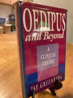 Oedipus and Beyond: A Clinical Theory