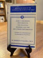 Early Childhood Disturbances, the Infantile Neurosis and the Adult Disturbances (Psychoanalytic Study of the Child Monographs: No. 2)