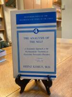The analysis of the self. A systematic approach to the psychoanalytic treatment of narcissistic personality disorders. The monograph series of the psychoanalytic study of the child 4.