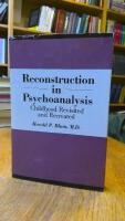 Reconstruction in Psychoanalysis: Childhood Revisited and Recreated
