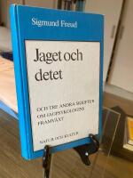 Jaget och detet och tre andra skrifter om jagpsykologins framv&auml;xt