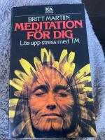 Meditation f&ouml;r dig : l&ouml;s upp stress med TM