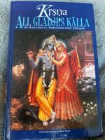 Kṛṣṇa : all gl&auml;djes k&auml;lla : ett sammandrag av Srīla Vyāsadevas Srīmad-Bhāgavatam, tionde boken
