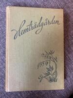 Hemtr&auml;dg&aring;rden. Dess anl&auml;ggning och sk&ouml;tsel 
