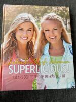 Superlicious! : balans och toppform inifr&aring;n och ut