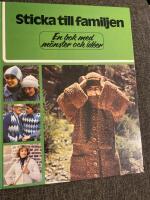 Sticka till familjen : en bok med m&ouml;nster och id&eacute;er