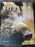 Vildsvin : beteende och jakt