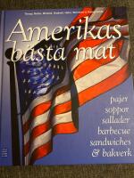 Amerikas b&auml;sta mat : pajer, soppor, sallader, barbecue, sandwiches & bakverk