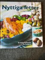 Nyttiga fetter : recept, fakta, kostr&aring;d