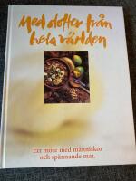 Med dofter fr&aring;n hela v&auml;rlden : ett m&ouml;te med m&auml;nniskor och sp&auml;nnande mat