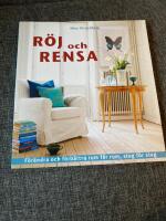 R&ouml;j och rensa : f&ouml;r&auml;ndra och f&ouml;rb&auml;ttra rum f&ouml;r rum, steg f&ouml;r steg