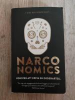 Narconomics : konsten att driva en drogkartell