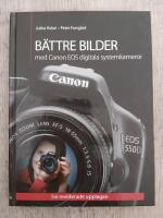 B&auml;ttre bilder med Canon EOS digitala systemkameror