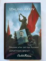 Stalins arkiv : s&ouml;kandet efter det nya Ryssland