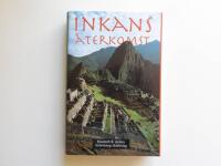Inkans &aring;terkomst : en kvinnas resa in i Andernas naturmystik