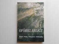 Of&ouml;rklarligt : telepati, healing, poltergeistar, reinkarnation
