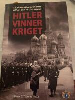 Hitler vinner kriget : 10 alternativa scenarier till andra v&auml;rldskriget