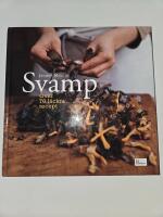 Svamp : &ouml;ver 70 l&auml;ckra recept