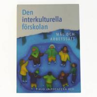 Den interkulturella f&ouml;rskolan : m&aring;l och arbetss&auml;tt