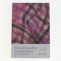 Intersektionalitet i socialt arbete, 2 uppl : Teori, reflektion och praxis